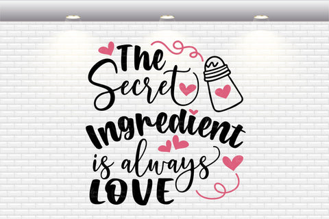 The Secret Ingredient Is Always Love - SVG, PNG, DXF, EPS SVG Elsie Loves Design 