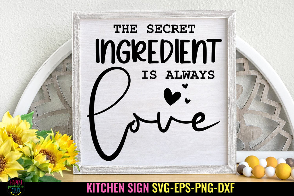 The Secret Ingredient SVG I Funny Kitchen Sign I Farmhouse Kitchen SVG ...