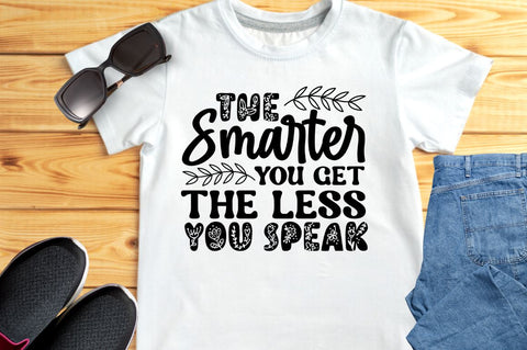 The smarter you get the less you speak SVG SVG DESIGNISTIC 
