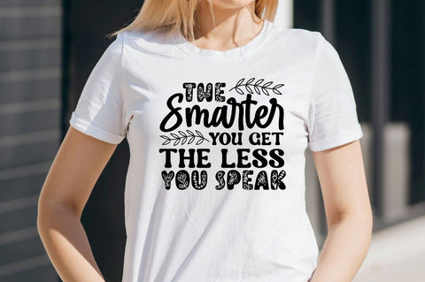The smarter you get the less you speak SVG SVG DESIGNISTIC 