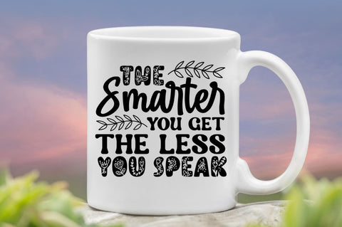The smarter you get the less you speak SVG SVG DESIGNISTIC 