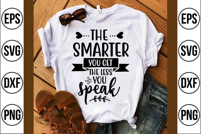 the smarter you get the less you speak SVG SVG shah alam 