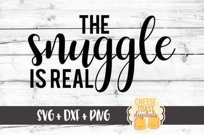 The Snuggle Is Real SVG Cheese Toast Digitals 