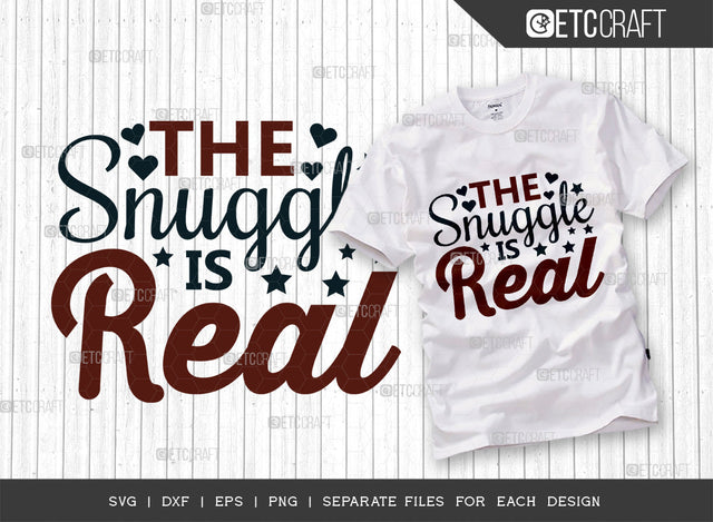 The Snuggle Is Real SVG Cut File, Newborn Svg, Baby Bump Svg, Cute Baby Svg, Baby Quotes, TG 00128 SVG ETC Craft 