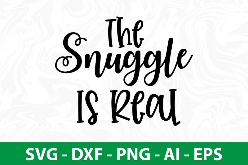 The Snuggle is Real SVG So Fontsy