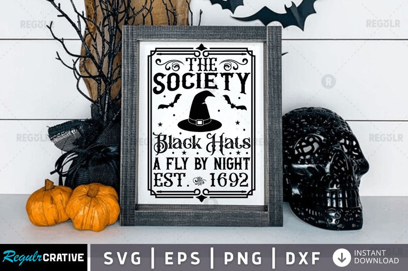 The society black hats a fly by night est.1692 SVG SVG Regulrcrative 
