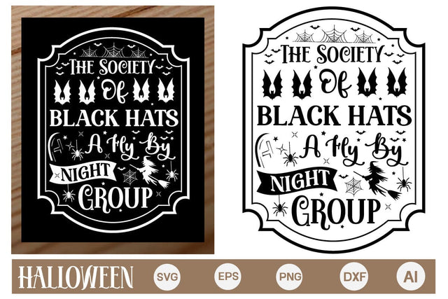 The Society Of Black Hats A Fly By Night Group Porch Signs SVG SVGs,Quotes and Sayings,Food & Drink,On Sale, Print & Cut SVG DesignPlante 503 