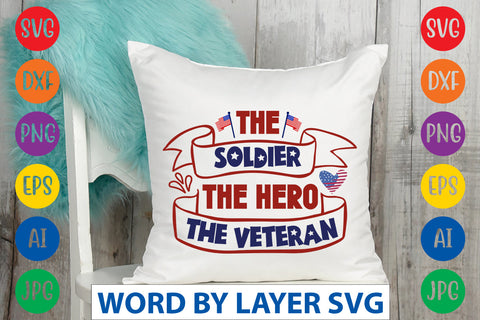 The Soldier The Hero The Veteran SVG Design SVG Rafiqul20606 