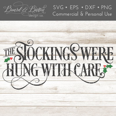 The Stockings Were Hung With Care SVG File for Christmas SVG Board & Batten Design Co 