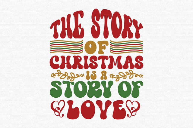 The story of Christmas is a story of love SVG designartist 