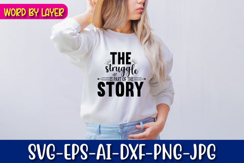 The Struggle Is Part Of The Story Svg cut file SVG Blessedprint 