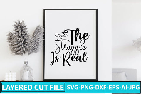 The Struggle Is Real SVG Cut File SVG Syaman 