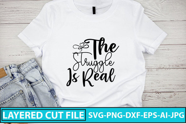 The Struggle Is Real SVG Cut File SVG Syaman 
