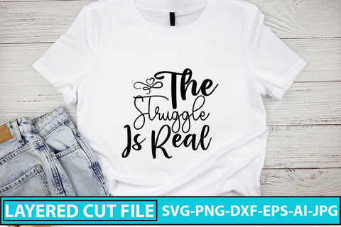 The Struggle Is Real SVG Cut File SVG Syaman 