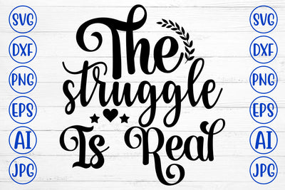 The Struggle Is Real SVG Cut File SVG Syaman 