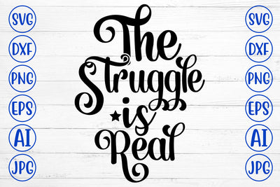 The Struggle Is Real SVG Cut File SVG Syaman 