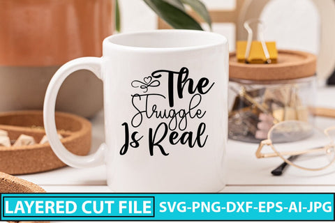 The Struggle Is Real SVG Cut File SVG Syaman 