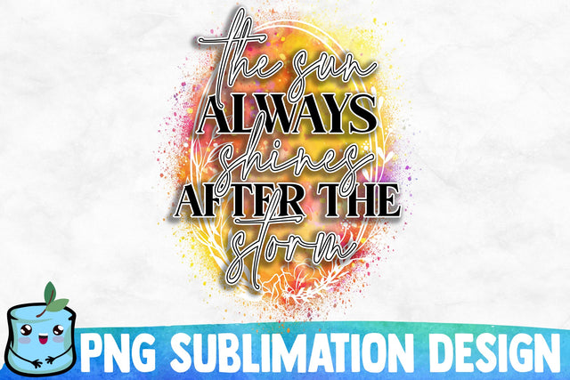 The Sun Always Shines After The Sun Sublimation Design Sublimation MintyMarshmallows 