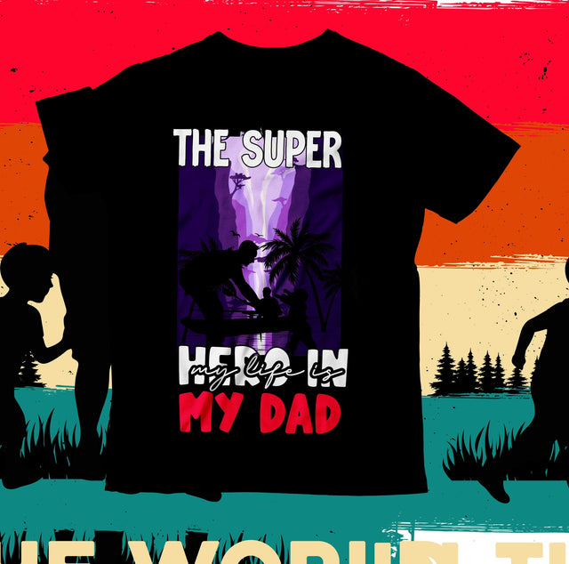 The Super Hero in My life is My Dad SVG Design, The Super Hero in My life is My Dad SVG Cut File, Best Dad Ever T-Shirt Design, Best Dad Ever SVG Cut File, Father's Day T-Shirt Design, Father's Day Sublimation Design, Dad Sublimation Design SVG BlackCatsMedia 
