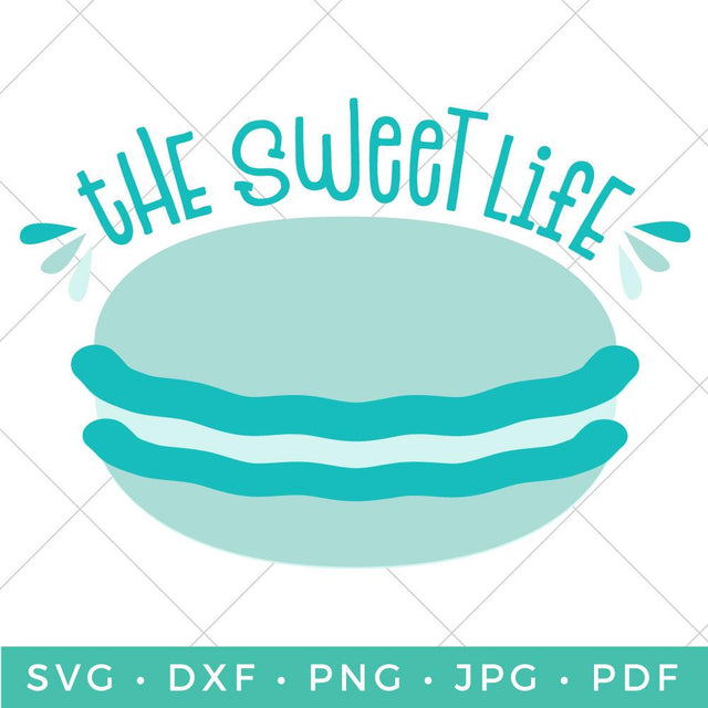 The Sweet Life Macaron SVG Hey Let's Make Stuff 