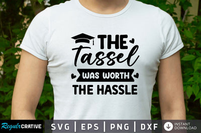 The tassel was worth SVG SVG Regulrcrative 
