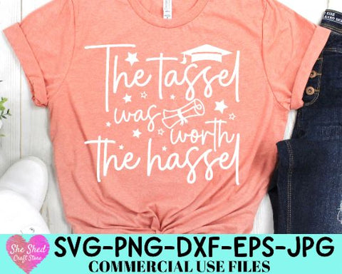 The Tassel Was Worth The HAssel SVG, Senior 2022 Svg, Class Of 2022 Svg, Graduation Svg, SVG She Shed Craft Store 