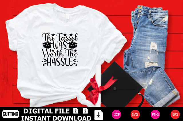 The Tassel Was Worth the Hassl SVG Shahin alam 