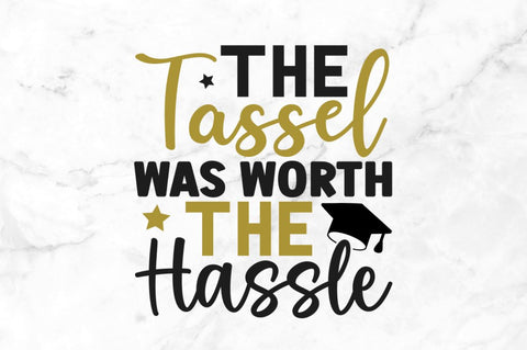 The tassel was worth the hassle SVG SVG Regulrcrative 