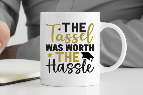 The tassel was worth the hassle SVG SVG Regulrcrative 