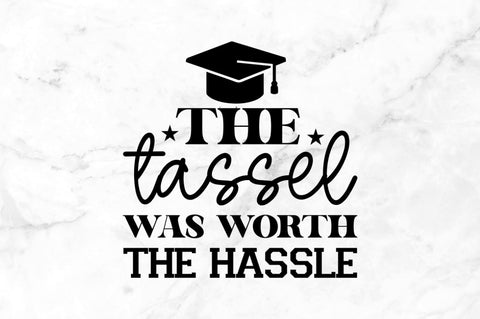 The tassel was worth the hassle SVG SVG Regulrcrative 