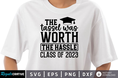 The tassel was worth the SVG SVG Regulrcrative 