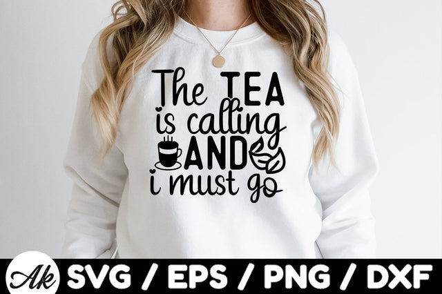 The tea is calling and i must go svg SVG akazaddesign 