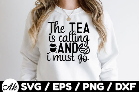 The tea is calling and i must go svg SVG akazaddesign 