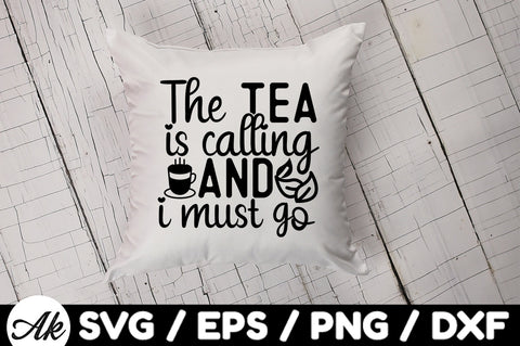 The tea is calling and i must go svg SVG akazaddesign 