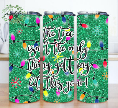 The Tree Isn't The Only Thing Getting Lit This Year Design Png, Lit for Christmas 20oz Skinny Tumbler, Christmas Light Tumbler Png, Christmas Sublimation Design, Instant Download Sublimation AdriOP 
