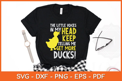 The Voices In My Head Keep Telling Me Get More Ducks Svg File SVG Helal 