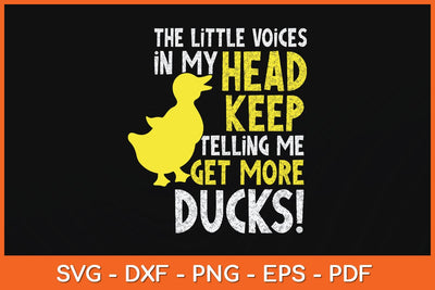 The Voices In My Head Keep Telling Me Get More Ducks Svg File SVG Helal 