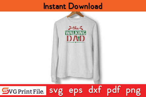 The Walking Dad Father's day SVG PNG PDF CUT File SVG SVG Print File 