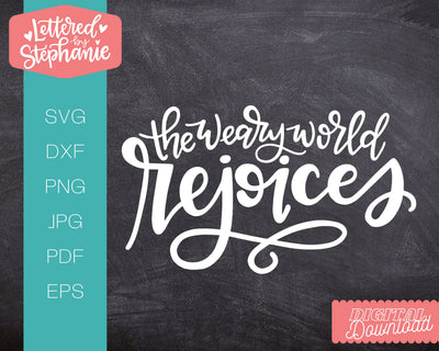 The Weary World Rejoices SVG, Holiday SVG SVG Lettered by Stephanie 