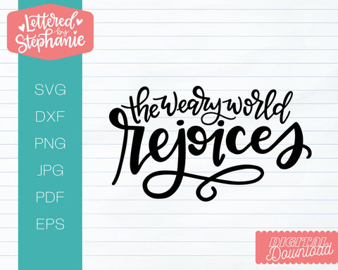 The Weary World Rejoices SVG, Holiday SVG SVG Lettered by Stephanie 