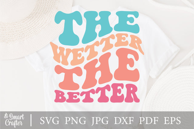 the wetter the better Cut File for Cricut, Svg,Png svg SVG Fauz 