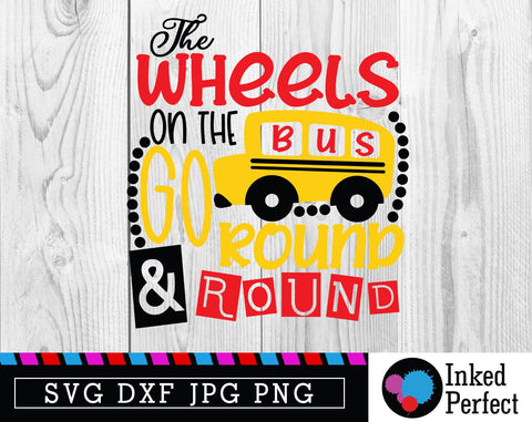 The Wheels On The Bus Go Round And Round SVG Inked Perfect 