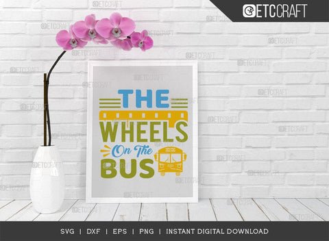 The Wheels On The Bus SVG Bundle, Back to School Svg, Scool Bus Svg, Frist Day School Svg, School Kids Svg, Wheel Quotes, Typography Design, SVG ETC Craft 