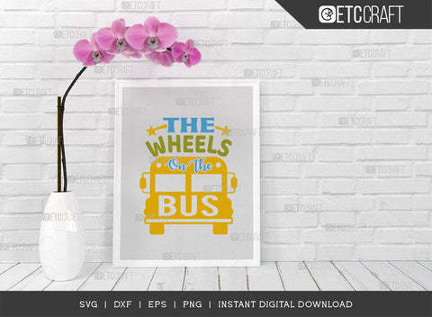 The Wheels On The Bus SVG Bundle, Back to School Svg, Scool Bus Svg, Frist Day School Svg, School Kids Svg, Wheel Quotes, Typography Design, SVG ETC Craft 