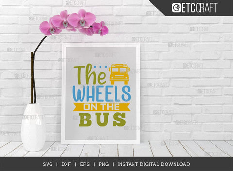 The Wheels On The Bus SVG Bundle, Back to School Svg, Scool Bus Svg, Frist Day School Svg, School Kids Svg, Wheel Quotes, Typography Design, SVG ETC Craft 