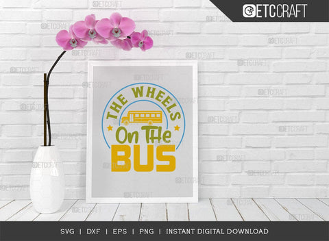 The Wheels On The Bus SVG Bundle, Back to School Svg, Scool Bus Svg, Frist Day School Svg, School Kids Svg, Wheel Quotes, Typography Design, SVG ETC Craft 