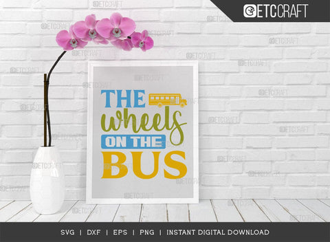 The Wheels On The Bus SVG Bundle, Back to School Svg, Scool Bus Svg, Frist Day School Svg, School Kids Svg, Wheel Quotes, Typography Design, SVG ETC Craft 