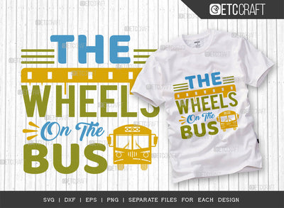 The Wheels On The Bus SVG Cut File, Back to School Svg, Scool Bus Svg, Frist Day School Svg, School Kids Svg, Wheel Quotes, Typography Design, SVG ETC Craft 