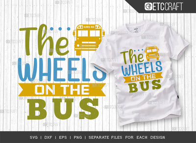 The Wheels On The Bus SVG Cut File, Back to School Svg, Scool Bus Svg, Frist Day School Svg, School Kids Svg, Wheel Quotes, Typography Design, SVG ETC Craft 