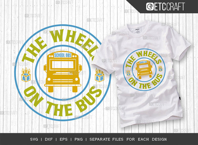 The Wheels On The Bus SVG Cut File, Back to School Svg, Scool Bus Svg, Frist Day School Svg, School Kids Svg, Wheel Quotes, Typography Design, SVG ETC Craft 